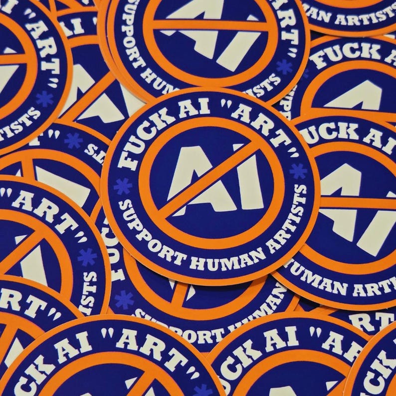 May include: A collection of round stickers with a blue and orange design. The stickers have the text "FUCK AI 'ART'" and "SUPPORT HUMAN ARTISTS". The center of the sticker has a white "AI" symbol with a red slash through it.