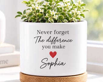 Personalized Thank You Gift, Never Forget the Difference You Make Plant Pot, Retirement Keepsake Flower Pot, Teacher Appreciation Gift