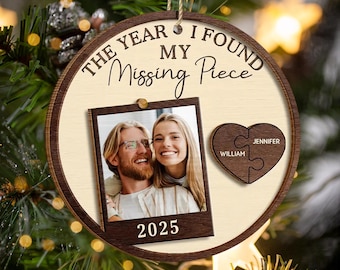 Custom Photo The Year I Found My Missing Piece, Custom Couple Christmas 2025 Ornament, Christmas Gift for Him or Her, Newly Wed Gift