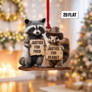 Squirrel Raccoon 2D Flat Ornament, Justice For Peanut The Squirrel Justice For Fred Ornament, Squirrel Christmas Ornament, Holiday Gift
