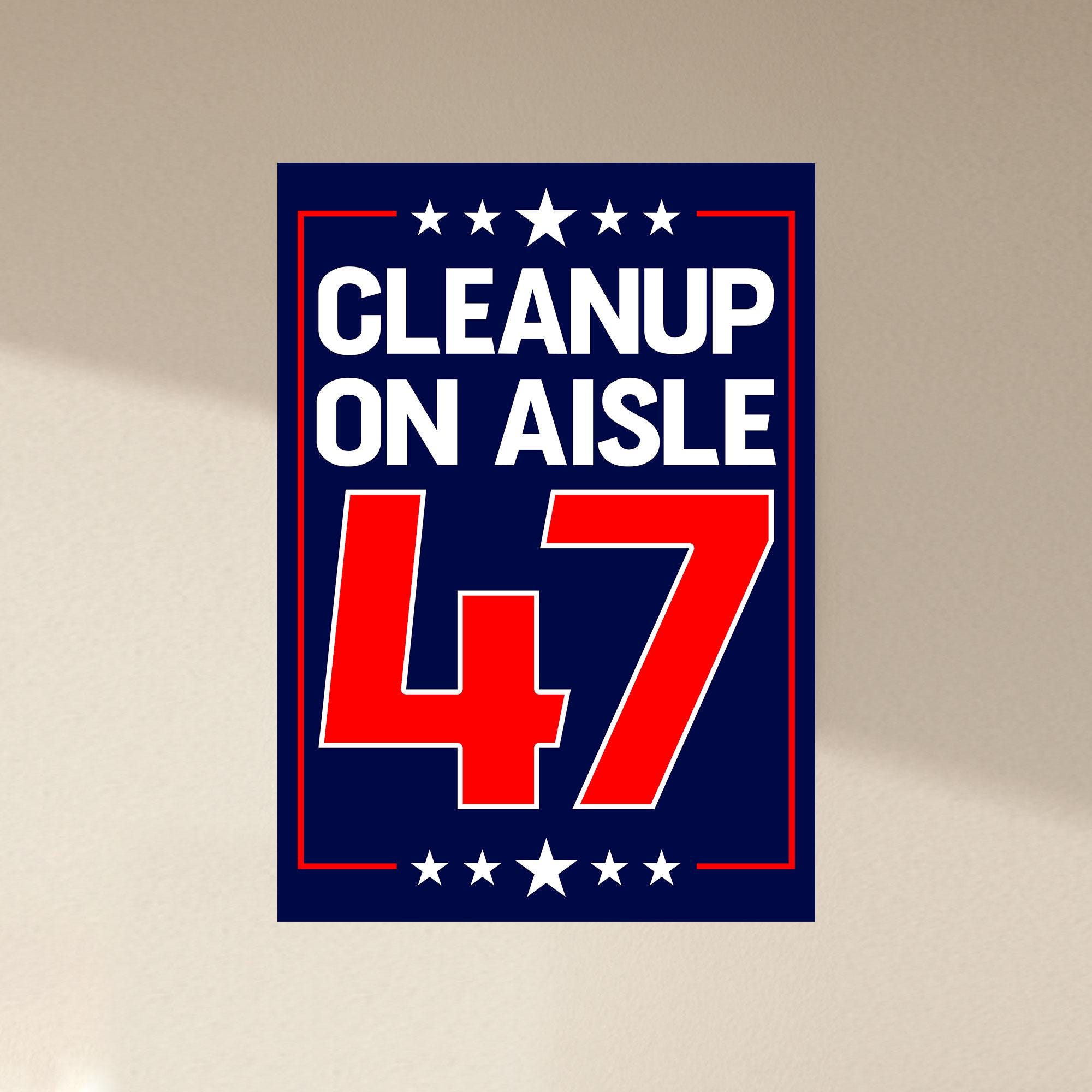 Cleanup on Aisle 47 Protest Sign, No Kings in America Anti-trump Poster ...