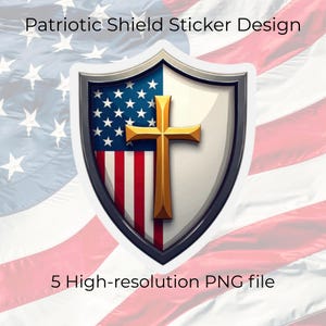 Könnte beinhalten: Ein patriotisches Schild-Aufkleber-Design mit einem goldenen Kreuz über einem Schild mit der amerikanischen Flagge und dem Text "Patriotic Shield Sticker Design" und "5 High-resolution PNG file". Das Schild hat einen weißen und blauen Hintergrund.