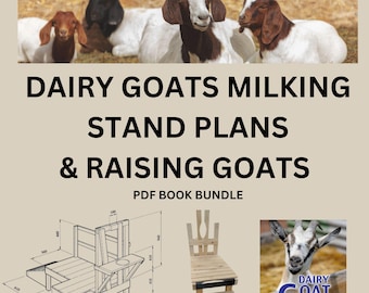 May include: A PDF book bundle titled DAIRY GOATS MILKING STAND PLANS & RAISING GOATS. The image features four goats, a technical line drawing of a wooden milking stand with visible measurements in mm, a wooden milking stand, and a Dairy Goat Guide logo.