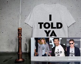 I Told Ya Camicia unisex, T-shirt per coppie/Regalo di camicie abbinate/Felpa personalizzata/Felpe con cappuccio/Regalo per lei/Regalo per la festa della mamma per lei