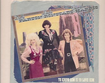 DOLLY PARTON with Linda Ronstadt & Emmylou Harris 45 RPM Record- To Know Him is to Love Him- 1987 w/ Pic Sleeve