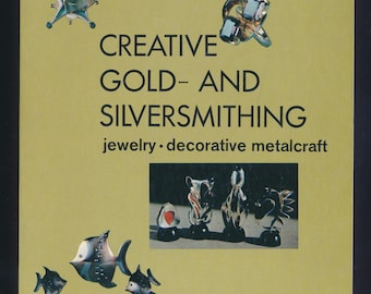 CREATIVE GOLD and SILVERSMITHING by Sharr Choate- Jewelry & Decorative Metalcraft- softcover (298) pages