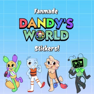 Fanmade Dandys World Character Stickers 3in