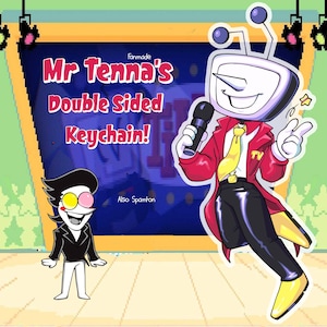 Preorder - MR TENNA and spamton Fanmade Keychains! Double Sided epoxy 3inch