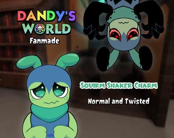 May include: Illustration of two Squirm Shaker Charms, one normal and one twisted. The normal charm is blue and green with large, sad eyes. The twisted charm is upside down with red eyes and black appendages. Text reads "Dandy's World Fanmade."