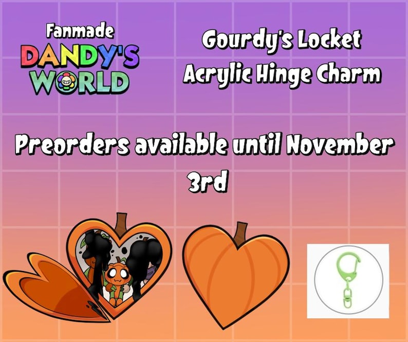 May include: An orange acrylic hinge charm in the shape of a pumpkin heart, with a brown stem. The charm opens to reveal a cartoon character. The text reads "Fanmade Dandy's World" and "Gourdy's Locket Acrylic Hinge Charm". Preorders available until November 3rd.