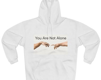 Unisex Pullover Hoodie You Are Not alone