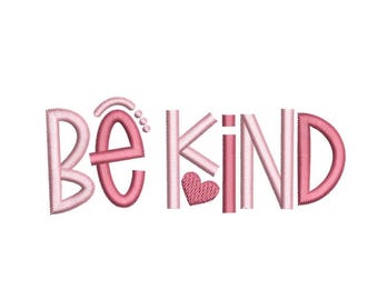 May include: Embroidered text spelling "BE KIND" in shades of pink. The letters are stitched with a textured effect, and a small heart replaces the "O" in KIND. The background is white.