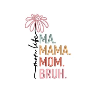 Puede incluir: Una flor rosa con un tallo negro y el texto "mom life" escrito verticalmente a lo largo del tallo. El texto "MA. MAMA. MOM. BRUH." está escrito en formato apilado debajo de la flor.
