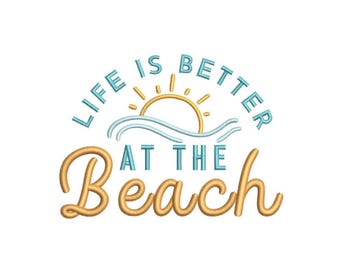 Life Is Better At The Beach Embroidery Design, Summer Holiday Digital File, 4 sizes