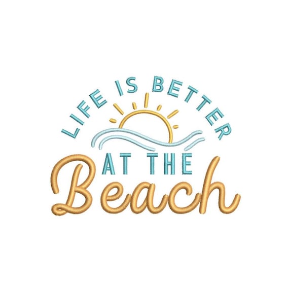 Life Is Better At The Beach Embroidery Design, Summer Holiday Digital File, 4 sizes