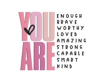 You Are Machine Embroidery Design, Inspirational Digital File, 4 sizes