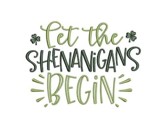 機械刺繍デザイン「Let the Shenanigans Begin」、ハッピーセントパトリックデー、デジタルファイル、4サイズ