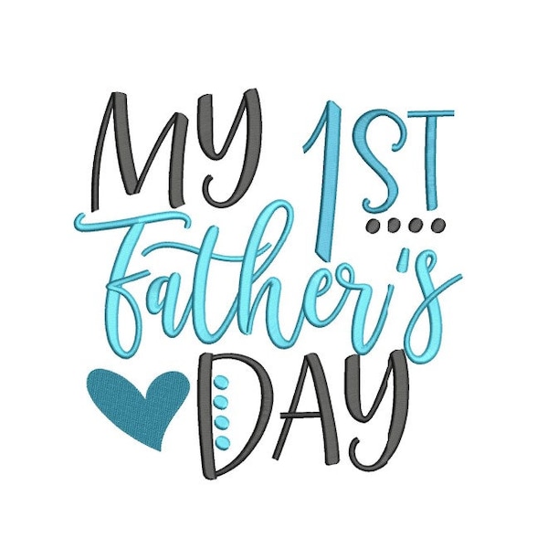 My First Father's Day Embroidery Design, Digital File, 3 sizes