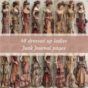May include: A collage of 12 images of women in vintage dresses. The dresses are in various colors, including pink, brown, and beige. The text "48 dressed up ladies Junk Journal pages" is overlaid on the image.