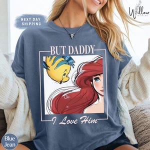 But Daddy I Love Him Comfort Colors Tee, Ariel Disney Princess Shirt, Family Trip Magic Kingdom Outfit, Little Mermaid Gift Shirt