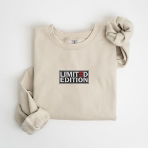Limited Edition Embroidered Sweater, Fancy Crewneck Sweatshirt, Birthday Hoodie, Embroidery Gift for Him or Her, Limited Edition Sweatshirt