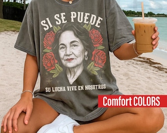 Comfort Colors Dolores Huerta Shirt, We Stand With Dolores Huerta T-Shirt, Huelga Civil Rights Tee, Farmworker Immigrant Shirt