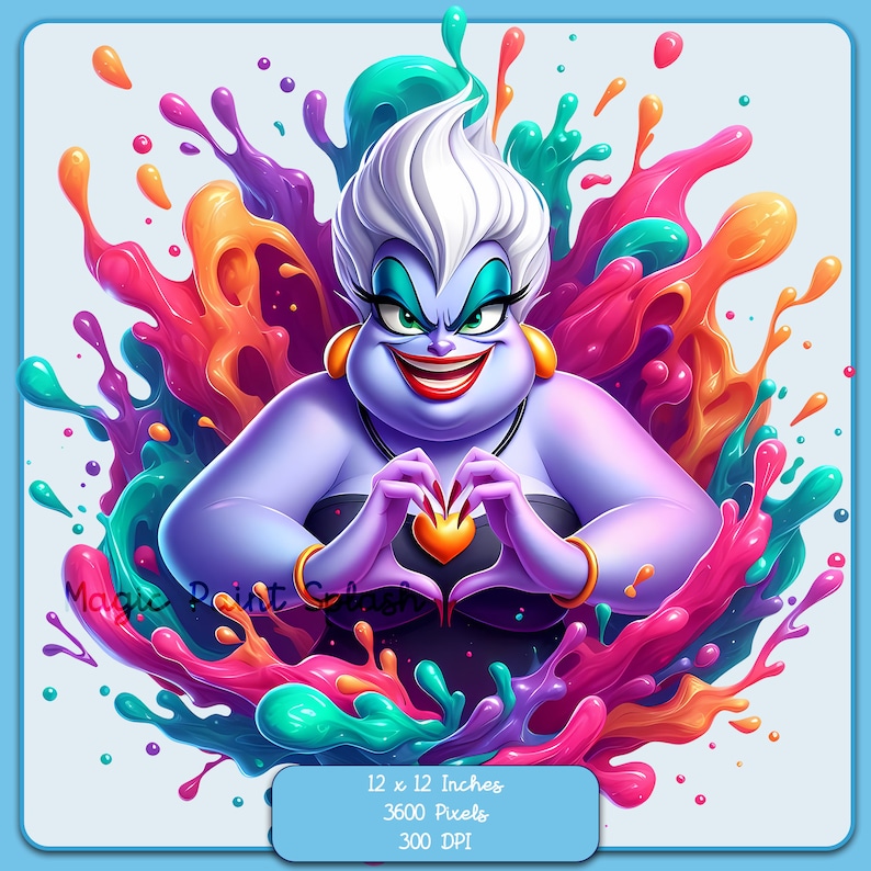 May include: A digital illustration of Ursula, the sea witch from Disney's The Little Mermaid, making a heart shape with her hands. She is surrounded by colourful paint splatters. The image is 12 inches by 12 inches, 3600 pixels, and 300 DPI.