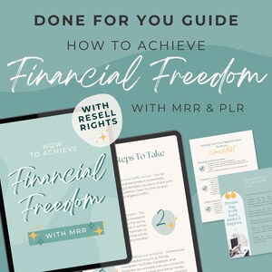 How to Achieve Financial Freedom with MRR, Digital Done For You Guide with Master Resell Rights (MRR) and Private Label Rights (PLR)