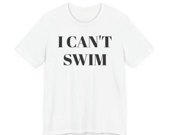 Ich kann nicht schwimmen Kurzarm T-Shirt Hilarious Sommer Shirt