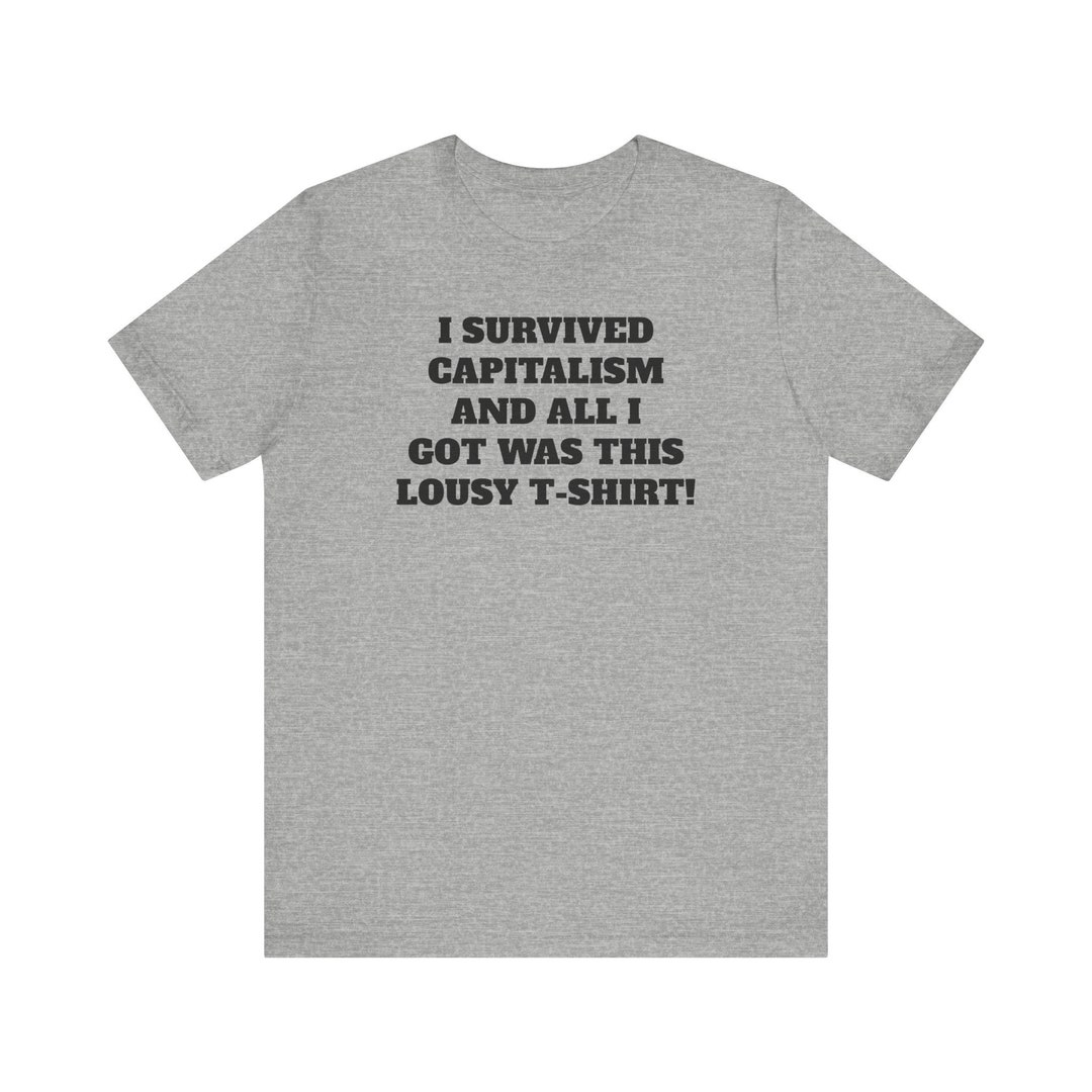 Lousy Tshirt T Shirt I Survived 2020 I Survived Capitalism All I