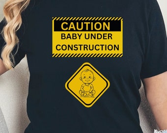 Funny Pregnancy shirt, Baby under construction, pregnancy gift, baby shower gift, wife gift, pregnant gift, daughter gift, pregnant mom