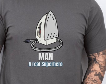 Ironing shirt, Iron man, husband gift, partner gift, Father&#39;s Day, funny husband shirt, funny man shirt, great husband shirt