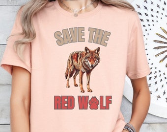 Save the Red Wolf Shirt,  Conservation Shirt, Activist Shirt, Wolf lover, Nature Lover, Nature Shirt,, Protest Tee, Red Wolf, Wolf shirt