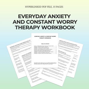 Könnte beinhalten: Ein Arbeitsbuch mit dem Titel "Everyday Anxiety and Constant Worry Therapy Workbook" mit 15 Seiten. Das Cover und mehrere Arbeitsblätter sind sichtbar, mit Text wie "Hyperlinked PDF File" und "Table of Contents". Der Hintergrund ist ein Blau-Grün-Verlauf.