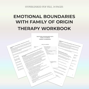 May include: A white workbook titled "Emotional Boundaries with Family of Origin Therapy Workbook" with 14 pages. The workbook includes sections on boundaries, worksheets, and a table of contents. The text "Hyperlinked PDF File" is at the top.