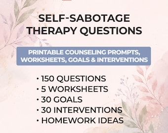 Może przedstawiać: 15-stronicowy dokument PDF zatytułowany Self-Sabotage Therapy Questions, zawierający pytania terapeutyczne do druku, arkusze ćwiczeń, cele i interwencje. Zawiera 150 pytań, 5 arkuszy, 30 celów, 30 interwencji i pomysły na zadania domowe na jasnym tle z motywami kwiatowymi.