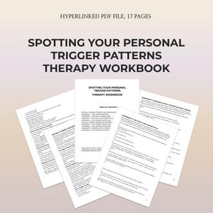 Peut inclure: Un cahier de thérapie intitulé "Spotting Your Personal Trigger Patterns". La couverture et plusieurs pages ouvertes sont visibles, affichant du texte et des feuilles de travail. Le haut de l'image indique "HYPERLINKED PDF FILE, 17 PAGES".