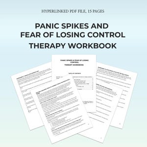 Puede incluir: Un cuaderno de trabajo de terapia titulado "Panic Spikes and Fear of Losing Control". La portada y varias páginas interiores son visibles, con el título y las palabras "Hyperlinked PDF File, 15 Pages" en la parte superior. Las páginas contienen texto y son blancas.