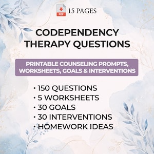 May include: A 15-page PDF document titled Codependency Therapy Questions, featuring printable counseling prompts, worksheets, goals, and interventions. The text includes 150 questions, 5 worksheets, 30 goals, 30 interventions, and homework ideas on a light background with blue watercolor leaf illustrations.