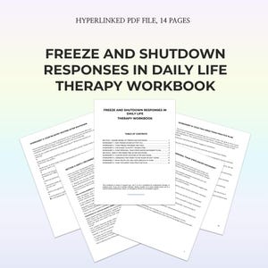 May include: A therapy workbook titled "Freeze and Shutdown Responses in Daily Life." The cover displays the title and a table of contents. Several pages are visible, with text and diagrams. The top of the image reads "HYPERLINKED PDF FILE, 14 PAGES."