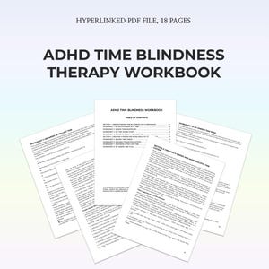 Puede incluir: Un cuaderno de trabajo blanco titulado "ADHD Time Blindness Therapy Workbook" con el texto "Hyperlinked PDF File, 18 Pages". Las páginas contienen texto negro, una tabla de contenidos y hojas de trabajo. El cuaderno es para terapia.