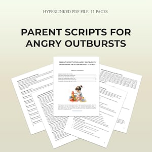 May include: A set of printed pages titled "Parent Scripts for Angry Outbursts." The main title is in bold text. The pages contain text, a table of contents, and an illustration of a child playing with blocks. The document is a hyperlinked PDF file with 11 pages.