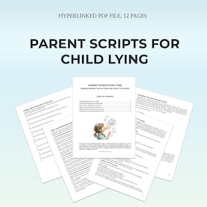 Könnte beinhalten: Eine Sammlung weißer Papierdokumente mit dem Titel "PARENT SCRIPTS FOR CHILD LYING" und dem Text "HYPERLINKED PDF FILE, 12 PAGES". Die Dokumente haben einen hellblauen Hintergrund und enthalten Text und Illustrationen.