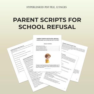 May include: A collection of printed pages titled "Parent Scripts for School Refusal." The pages include text, headings, and a small illustration of a child. The document is a hyperlinked PDF file with 12 pages.