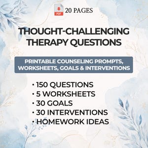 May include: A 20-page PDF document titled Thought-Challenging Therapy Questions, featuring printable counseling prompts, worksheets, goals, and interventions. It includes 150 questions, 5 worksheets, 30 goals, 30 interventions, and homework ideas on a blue watercolor background.