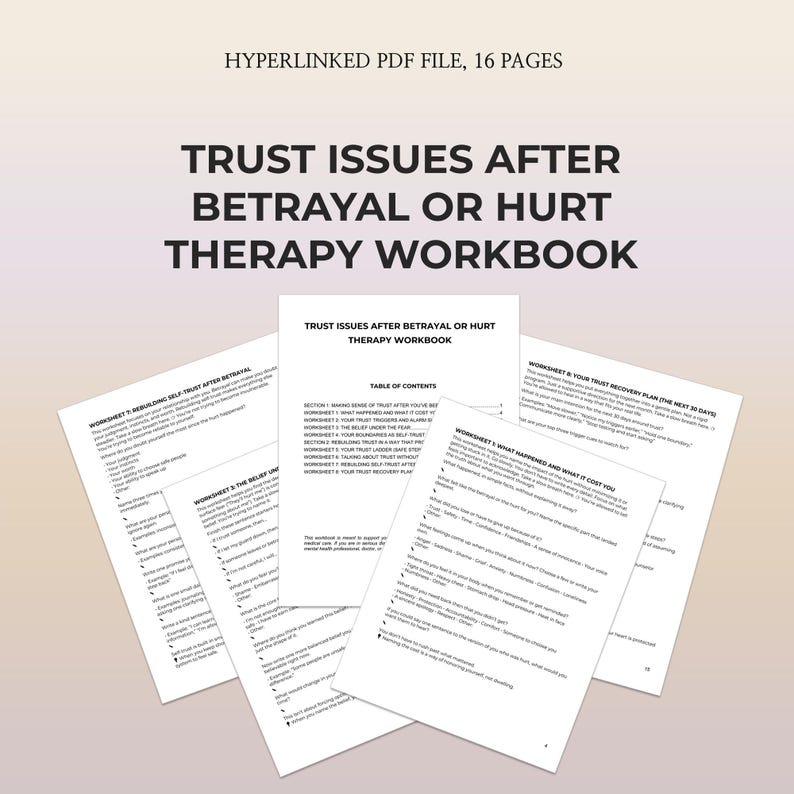 May include: A white therapy workbook titled "Trust Issues After Betrayal or Hurt Therapy Workbook." The workbook includes worksheets and a table of contents. The text "Hyperlinked PDF File, 16 Pages" is at the top.