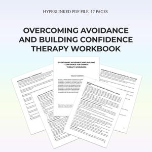 May include: A therapy workbook titled "Overcoming Avoidance and Building Confidence." The cover displays the title and a subtitle, with the text "Hyperlinked PDF File, 17 Pages." Several open pages are visible, with worksheets and text.