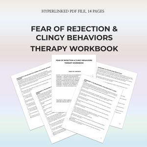 May include: A therapy workbook titled "Fear of Rejection & Clingy Behaviors" with 14 pages. The cover and several worksheets are visible, with text including "Table of Contents" and worksheet titles. The workbook is designed to help with therapy.