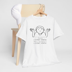 Divertida camiseta unisex de algodón grueso con dibujo animado minimalista "No sé"