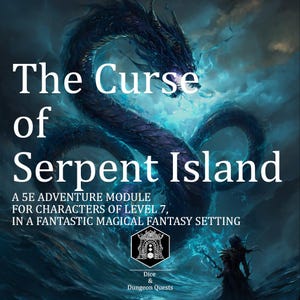 5E Adventure Module: The Curse of Serpent Island - a one-shot for characters of level 7, for D&D (Dungeons and Dragons)